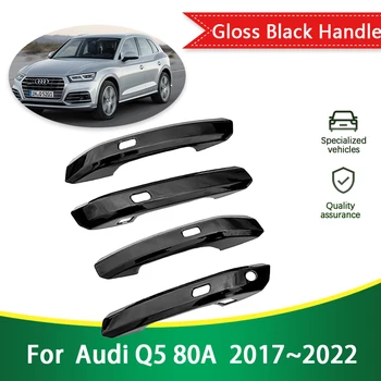 для Audi Q5 80A 2017 ~ 2022 Глянцевая Черная Дверная Ручка Крышка Креативные Наклейки Отделка Автомобиля Внешние Аксессуары Гаджет 2020 2021 2022